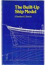 The Builtup Ship Model