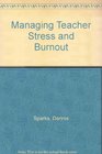 Managing Teacher Stress and Burnout