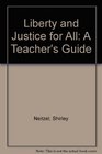 Liberty and Justice for All A Teacher's Guide