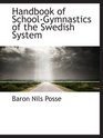 Handbook of SchoolGymnastics of the Swedish System