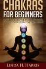 Chakras for Beginners How to Balance the 7 Chakras Boost Your Energy  Feel Great