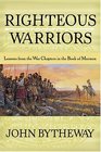 Righteous Warriors: Lessons from the War Chapters in the Book of Mormon