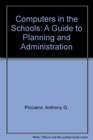 Computers in the Schools A Guide to Planning and Administration