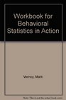 Workbook for Behavioral Statistics in Action