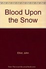 Blood Upon the Snow