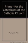 Primer for the Catechism of the Catholic Church