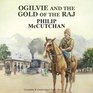 Ogilvie And The Gold Of The Raj