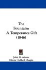 The Fountain A Temperance Gift