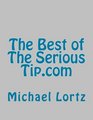 The Best of The Serious Tip com