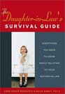 The DaughterInLaw's Survival Guide Everything You Need to Know About Relating to Your MotherInLaw