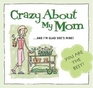 Crazy About My Mom
