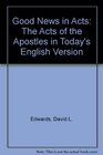 Good News in Acts The Acts of the Apostles in Today's English Version