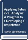 Applying Behavioral Analysis A Program for Developing Competence