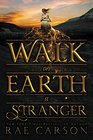Walk on Earth a Stranger (Gold Seer, Bk 1)