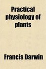 Practical physiology of plants