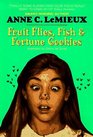 Fruit Flies Fish and Fortune Cookies