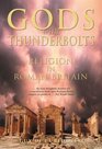 Gods with Thunderbolts Religion in Roman Britain