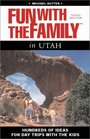 Fun with the Family in Utah 3rd Hundreds of Ideas for Day Trips with the Kids