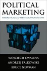 Political Marketing Theorectical and Strategic Foundations