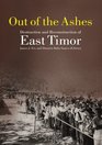 Out of the Ashes Destruction and Reconstruction of East Timor