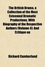 The British Drama a Collection of the Most Esteemed Dramatic Productions With Biography of the Respective Authors  And Critique on