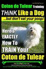 Coton de Tulear Training  THiNK Like a Dogbut don't eat your poop Here's EXACTLY How To TRAIN Your Coton de Tulear