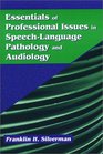 Essentials of Professional Issues in SpeechLanguage Pathology and Audiology