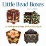 Little Bead Boxes 12 Miniature Containers Built with Beads