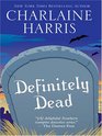 Definitely Dead (Sookie Stackhouse, Bk 6) (Large Print)