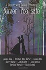 Never Too Late A Bluestocking Belles Collection