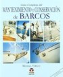 Guia Completa del Mantenimiento y Conservacion de Barcos