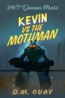 Kevin vs The Mothman