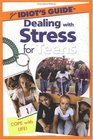 The Complete Idiot's Guide  to Dealing with Stress for Teens