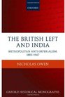 The British Left and India Metropolitan AntiImperialism 18851947