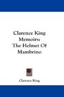 Clarence King Memoirs The Helmet Of Mambrino