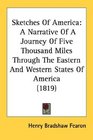 Sketches Of America A Narrative Of A Journey Of Five Thousand Miles Through The Eastern And Western States Of America