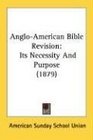 AngloAmerican Bible Revision Its Necessity And Purpose