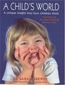 A Child's World A Unique Insight into How Children Think