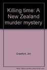 Killing time A New Zealand murder mystery