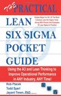 The Practical Lean Six Sigma Pocket Guide  Using the A3 and Lean Thinking to Improve Operational Performance in ANY Industry ANY Time  Tools for the Elimination of Waste