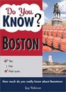 Do You Know Boston A stimulating quiz about the people places and amazing history of America's oldest major city