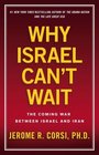 Why Israel Can't Wait The Coming War Between Israel and Iran