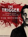 The Trigger: Hunting the Assassin Who Brought the World to War (Audio CD) (Unabridged)