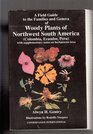 A Field Guide to the Families and Genera of Woody Plants of Northwest South America With Supplementary Notes on Herbaceous Taxa