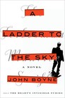 A Ladder to the Sky A Novel