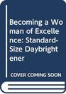 Becoming a Woman of Excellence StandardSize Daybrightener