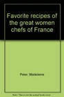Favorite recipes of the great women chefs of France