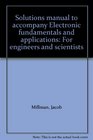 Solutions manual to accompany Electronic fundamentals and applications For engineers and scientists