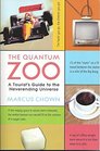 Quantum Zoo A Tourist's Guide to the Neverending Universe