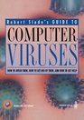 Robert Slade's Guide to Computer Viruses How to Avoid Them How to Get Rid of Them and How to Get Help/Book and Disk